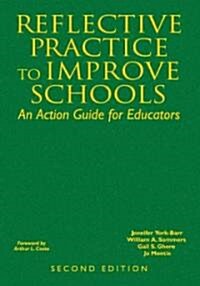 Reflective Practice to Improve Schools : An Action Guide for Educators (Hardcover, 2 New ed)
