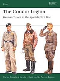 The Condor Legion : German Troops in the Spanish Civil War (Paperback)