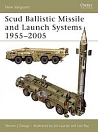 Scud Ballistic Missile And Launch Systems 1955-2005 (Paperback)