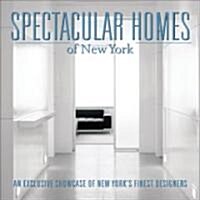 Spectacular Homes of Metro New York: An Exclusive Showcase of New Yorks Finest Designers (Hardcover)