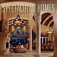 Spectacular Homes of Florida: An Exclusive Showcase of Floridas Finest Designers (Hardcover)