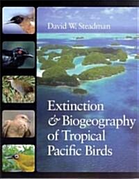 Extinction & Biogeography of Tropical Pacific Birds (Paperback)