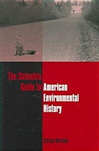 The Columbia Guide to American Environmental History (Paperback)