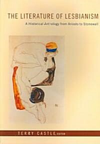 [중고] The Literature of Lesbianism: A Historical Anthology from Ariosto to Stonewall (Paperback)