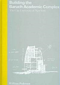 Building the Baruch Academic Complex (Hardcover)