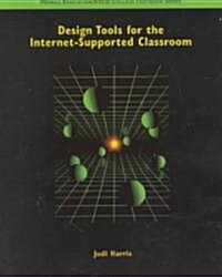 Design Tools for the Internet Supported Classroom (Paperback)