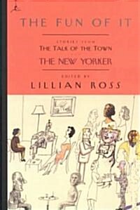 The Fun of It: Stories from the Talk of the Town (Paperback)