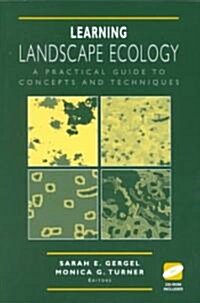 Learning Landscape Ecology: A Practical Guide to Concepts and Techniques (Paperback, Corrected 2002.)