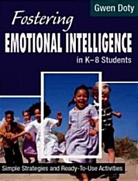 Fostering Emotional Intelligence in K-8 Students: Simple Strategies and Ready-To-Use Activities (Paperback, Workbook)