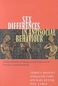 Sex Differences in Antisocial Behaviour : Conduct Disorder, Delinquency, and Violence in the Dunedin Longitudinal Study (Paperback)