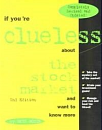 If Youre Clueless About the Stock Market and Want to Know More (Paperback, 2nd)