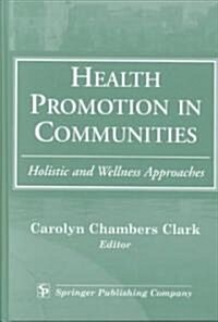 Health Promotion in Communities: Holistic and Wellness Approaches (Hardcover, Revised)