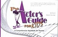 The Actors Guide for Kids (Paperback)