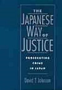 The Japanese Way of Justice: Prosecuting Crime in Japan (Hardcover)