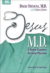 Jesus, M.D.: A Doctor Examines the Great Physician (Paperback)