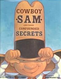 Cowboy Sam and Those Confounded Secrets (School & Library)