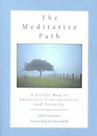 The Meditative Path: A Gentle Way to Awareness, Concentration, and Serenity (Paperback)