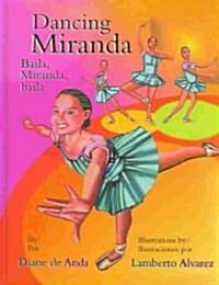Dancing Miranda/Baila, Miranda, Baila (Hardcover)
