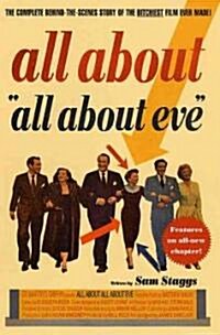 All about All about Eve: The Complete Behind-The-Scenes Story of the Bitchiest Film Ever Made (Paperback)