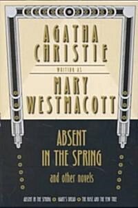 Absent in the Spring and Other Novels: Absent in the Spring; Giants Bread; The Rose and the Yew Tree (Paperback)