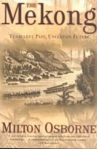 The Mekong: Turbulent Past, Uncertain Future (Paperback)