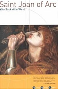 Saint Joan of Arc: Born, January 6th, 1412; Burned as a Heretic, May 30th, 1431; Canonised as a Saint, May 16th, 1920 (Paperback)