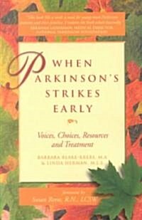 When Parkinsons Strikes Early: Voices, Choices, Resources and Treatment (Paperback)