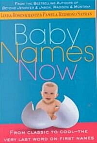 Baby Names Now: From Classic to Cool--The Very Last Word on First Names (Paperback, Revised)