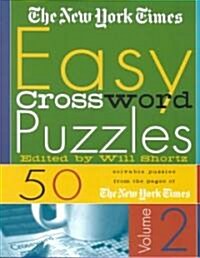 The New York Times Easy Crossword Puzzles, Volume 2: 50 Solvable Puzzles from the Pages of the New York Times (Spiral)