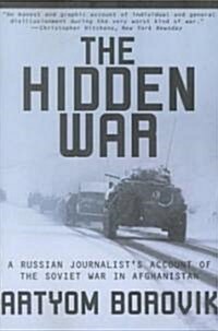 Hidden War: A Russian Journalists Account of the Soviet War in Afghanistan (Paperback)
