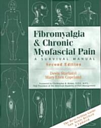 Fibromyalgia and Chronic Myofascial Pain: A Survival Manual (Paperback, 2, Revised)
