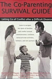 The Co-Parenting Survival Guide: Letting Go of Conflict After a Difficult Divorce (Paperback)