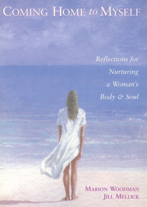 Coming Home to Myself: Reflections for Nurturing a Womans Body and Soul (Paperback, Revised)