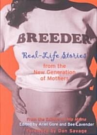 [중고] Breeder: Real-Life Stories from the New Generation of Mothers (Paperback)