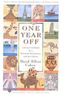 One Year Off: Leaving It All Behind for a Round-The-World Journey with Our Children (Paperback)