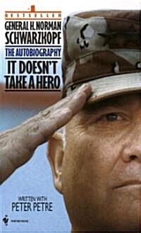 It Doesnt Take a Hero: The Autobiography of General Norman Schwarzkopf (Mass Market Paperback)