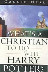 Whats a Christian to Do With Harry Potter? (Paperback)