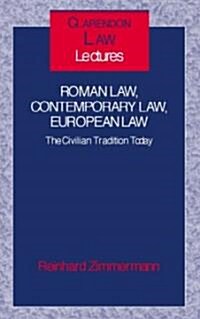 Roman Law, Contemporary Law, European Law : The Civilian Tradition Today (Hardcover)