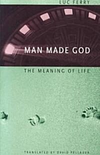 Man Made God: The Meaning of Life (Paperback)