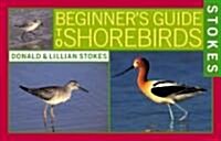 Stokes Beginners Guide to Shorebirds (Paperback, 1st)