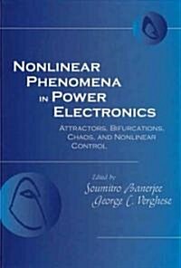 Nonlinear Phenomena in Power Electronics: Bifurcations, Chaos, Control, and Applications (Hardcover)