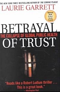 [중고] Betrayal of Trust: The Collapse of Global Public Health (Paperback)