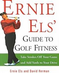 Ernie Els Guide to Golf Fitness (Paperback)