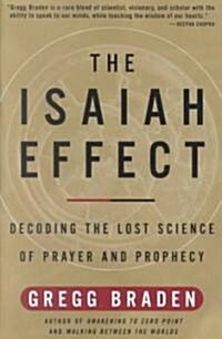 The Isaiah Effect: Decoding the Lost Science of Prayer and Prophecy (Paperback, Revised)