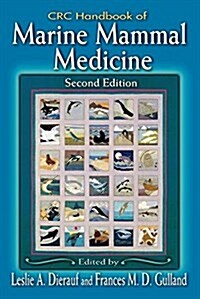 CRC Handbook of Marine Mammal Medicine: Health, Disease, and Rehabilitation, Second Edition (Hardcover, 2, Revised)