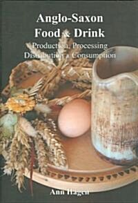 Anglo-Saxon Food and Drink (Hardcover)