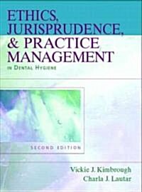 Ethics, Jurisprudence & Practice Management in Dental Hygiene (Paperback, 2nd)