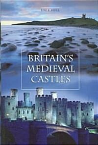 Britains Medieval Castles (Hardcover)