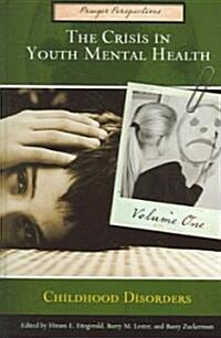 The Crisis in Youth Mental Health: Critical Issues and Effective Programs [4 Volumes] (Hardcover)