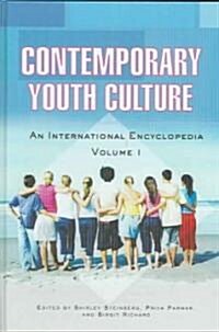 Contemporary Youth Culture [2 Volumes]: An International Encyclopedia (Hardcover)